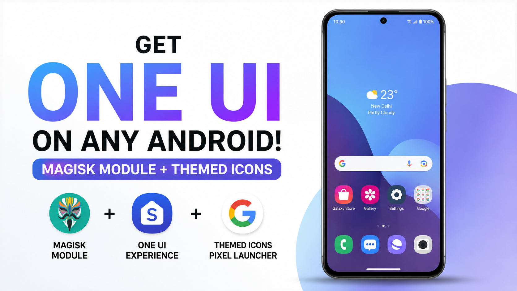 How to Get Samsung One UI Experience on Any Rooted Android Phone